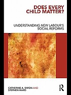 Does every child matter? : understanding new labour's social reforms