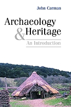 Archaeology and heritage : an introduction