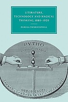 Literature, technology, and magical thinking, 1880-1920