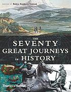 The seventy great journeys in history