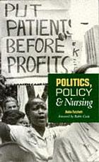 Politics, policy and nursing