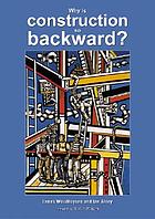 Why is construction so backward?
