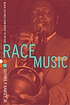 Race music : black cultures from bebop to hip-hop