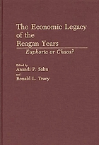 The Economic legacy of the Reagan years : euphoria or chaos?