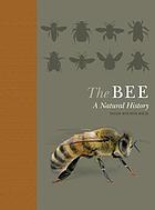 The bee : a natural history