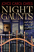 Night-Gaunts and Other Tales of Suspense. by Joyce Carol Oates