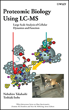 Proteomic biology using LC-MS : large scale analysis of cellular dynamics and function