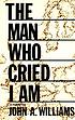 The man who cried I am : a novel by John Alfred Williams
