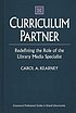 Curriculum partner : redefining the role of the... von Carol A Kearney
