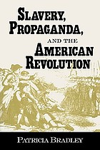 Slavery, propaganda, and the American Revolution