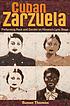 Cuban zarzuela : performing race and gender on... 著者：  Susan Thomas 