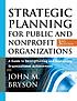Strategic planning for public and nonprofit organizations... door John M Bryson