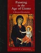 Painting in the age of Giotto : a historical reevaluation