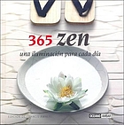 365 zen : una iluminación para cada día : el pequeño gran libro del 