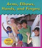 Arms, elbows, hands, and fingers
