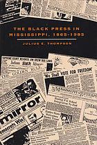 The Black press in Mississippi, 1865-1985