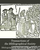 Transactions of the Bibliographical Society.