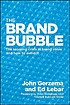 The brand bubble : the looming crisis in brand... by John Gerzema
