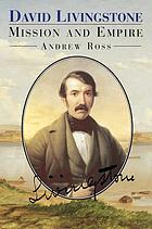 David Livingstone : mission and Empire