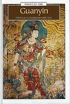 Guanyin : Patricia Eichenbaum Karetzky