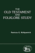 The Old Testament and folklore study by  Patricia G Kirkpatrick 