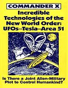 Incredible technologies of the new world order : UFOs - Tesla - Area 51