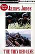 The thin red line by James Jones The thin red line by James Jones