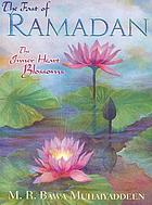The fast of Ramadan : the inner heart blossoms