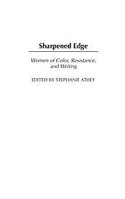 Sharpened edge : women of color, resistance, and writing