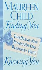 Finding you ; Knowing you