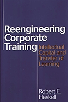 Reengineering corporate training : intellectual capital and transfer of learning