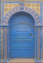 Muhammad and the believers : at the origins of Islam