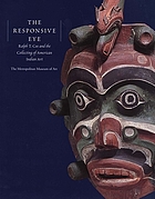 The responsive eye : Ralph T. Coe and the collecting of American Indian art