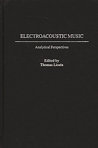 Electroacoustic music : analytical perspectives