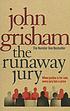 The Runaway jury 著者： John Grisham