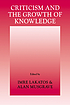 Criticism and the growth of knowledge; by  Imre Lakatos 