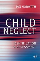 Child Neglect: Identification and Assessment cover image