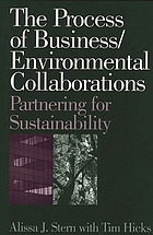 The process of business/environmental collaborations : partnering for sustainability