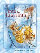 Into the labyrinth : a novel