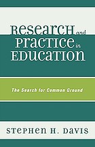 Research and practice in education : the search for common ground