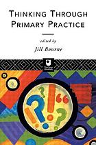 Thinking through primary practice