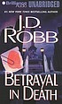 Betrayal in death 著者： J  D Robb