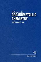 Advances in organometallic chemistry. / Volume 44