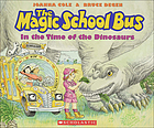 The magic school bus : in the time of the dinosaurs