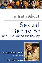 The truth about sexual behavior and unplanned... by Mark J Kittleson