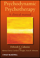 Psychodynamic psychotherapy : a clinical manual