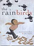 The rainbirds by  David Metzenthen 