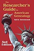 The researcher's guide to American genealogy by Val D Greenwood
