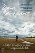 A brief chapter in my impossible life by Dana Reinhardt