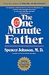 The one minute father : the quickest way for you... von Spencer Johnson